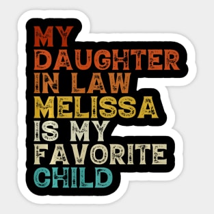 My Daughter In Law Melissa Is My Favorite Child Funny Family Premium Sticker